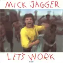 7'' - Mick Jagger - Let's Work / Catch As Catch Can - picture sleeve