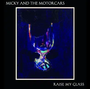 Micky & The Motorcars - Raise My Glass