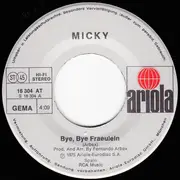 7'' - Micky - Bye, Bye Fraeulein / Bruja Por Amor