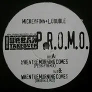 Micky Finn & L Double - When The Morning Comes