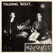 Thee Milkshakes - Talking 'Bout...Milkshakes!