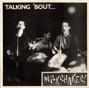 Micky Hampshire & Thee Milkshakes - Talking 'Bout...Milkshakes!