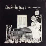 Micky John Bull - Under The Bed