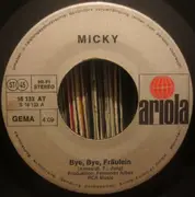 7inch Vinyl Single - Micky - Bye, Bye Fraeulein / Primitive Love