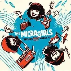 MICRAGIRLS - FEELING DIZZY HONEY