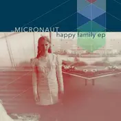 the micronaut - Happy Family