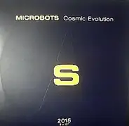 Microbots - Cosmic Evolution