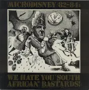 LP - Microdisney - 82-84: We Hate You South African Bastards!