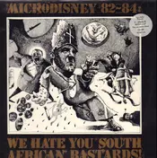Microdisney - 84: We Hate You South African Bastards!