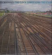 Microdisney - The Clock Comes Down The Stairs