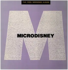 Microdisney - The Peel Sessions Album