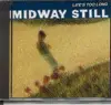 CD - Midway Still - Life's too Long