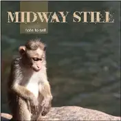 Midway Still - Note to Self