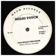 Midas Touch - Too Much Love Too Soon / Gotta Get Back To You