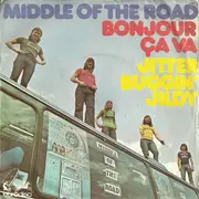 7inch Vinyl Single - Middle Of The Road - Bonjour Ҫa Va / Jitter Buggin' Jildy