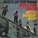 7inch Vinyl Single - Middle Of The Road - Bonjour Òªa Va