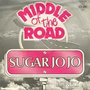Middle Of The Road - Sugar Jo Jo