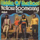 7'' - Middle Of The Road - Yellow Boomerang
