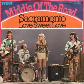 Middle of the Road - Sacramento / Love Sweet Love