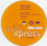 12inch Vinyl Single - Midi Xpress Featuring Anthoney - Fade To Grey