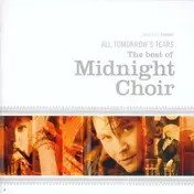 Midnight Choir - All Tomorrow's Tears (The Best Of Midnight Choir)