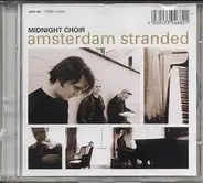 Midnight Choir - Amsterdam Stranded