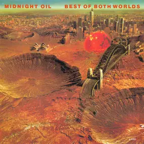 Midnight Oil - Best Of Both Worlds