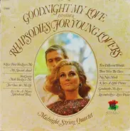 Midnight String Quartet - Goodnight My Love And Other Rhapsodies For Young Lovers