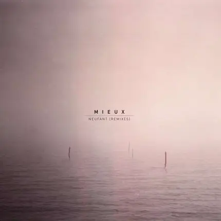 Mieux - Neufant (Remixes)