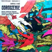 LP - Mieczysław Karłowicz - Filharmonia Pomorska , Dyrygent Bohdan Wodiczko - Symfonia E-moll - Odrodzenie