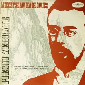 Mieczysław Karłowicz - Pieśni Zebrane