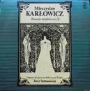 LP - Mieczysław Karłowicz , Jerzy Salwarowski , Orkiestra Symfoniczna Państwowej Filharmonii Śląskiej - Poematy Symfoniczne (1)