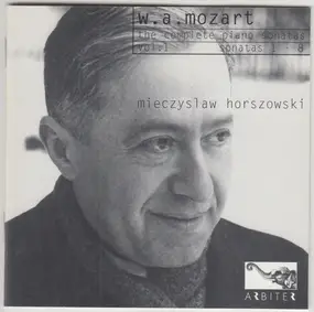 Mieczyslaw Horszowski - W. A. Mozart: The Complete Piano Sonatas, Vol. 1
