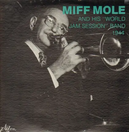 Miff Mole - Miff Mole And His 'World Jam Session' Band - 1944