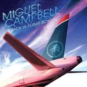 Miguel Campbell - Back In Flight School (incl Downloadcard