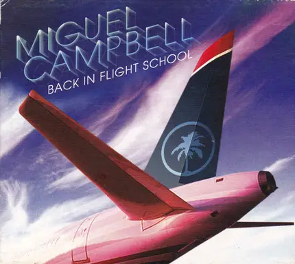 Miguel Campbell - Back in Flight School