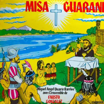 Miguel Ángel Duarte Barrios Avec L' Ensemble Fausto Gonzalez - Misa Guarani