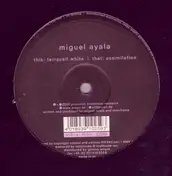 miguel ayala - Tetracell White / Assimilation
