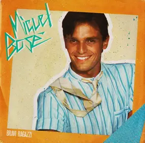 Miguel Bosé - Bravi Ragazzi