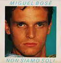 7inch Vinyl Single - Miguel Bosé - Non Siamo Soli