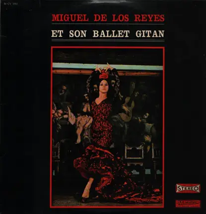 Miguel De Los Reyes Y Su Ballet Gitano - Miguel De Los Reyes Et Son Ballet Gitan