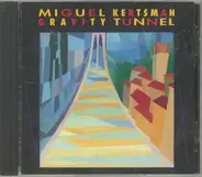 Miguel Kertsman - Gravity Tunnel