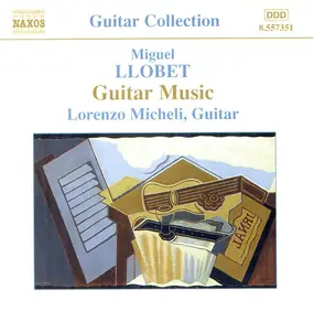 Miguel Llobet - Guitar Music