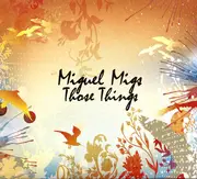 CD - Miguel Migs - Those Things - Digipak