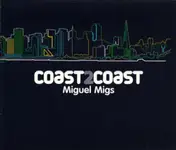 Miguel Migs - Coast 2 Coast