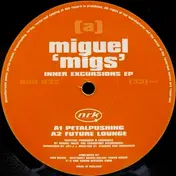 Miguel 'Migs' - Inner Excursions EP