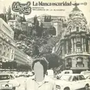 7inch Vinyl Single - Miguel Ríos - La Blanca Oscuridad - Basado En 'Recuerdos De La Alhambra'