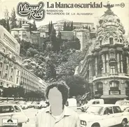Miguel Ríos - La Blanca Oscuridad - Basado En "Recuerdos De La Alhambra"