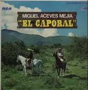 Miguel Aceves Mejia - El Caporal