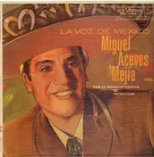 Miguel Aceves Mejia - La Voz De Mexico